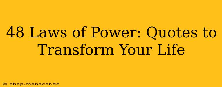48 Laws of Power: Quotes to Transform Your Life