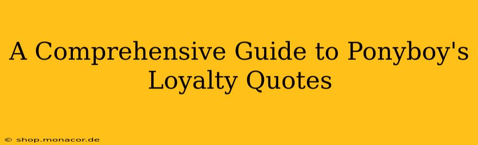 A Comprehensive Guide to Ponyboy's Loyalty Quotes