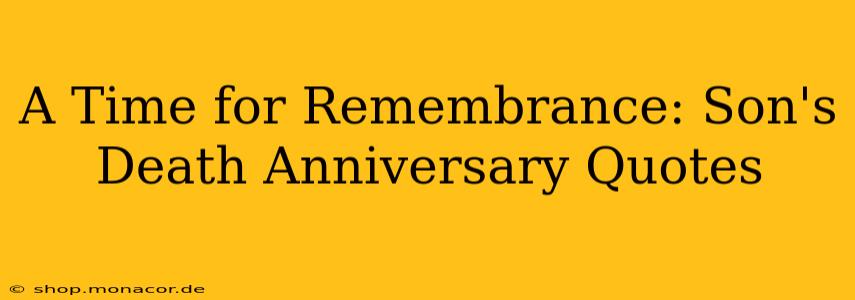 A Time for Remembrance: Son's Death Anniversary Quotes