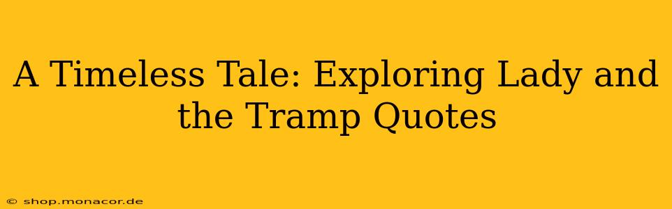 A Timeless Tale: Exploring Lady and the Tramp Quotes