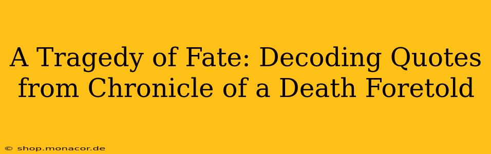 A Tragedy of Fate: Decoding Quotes from Chronicle of a Death Foretold