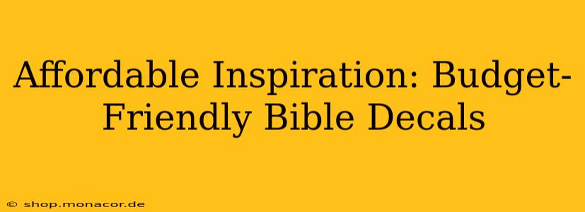 Affordable Inspiration: Budget-Friendly Bible Decals