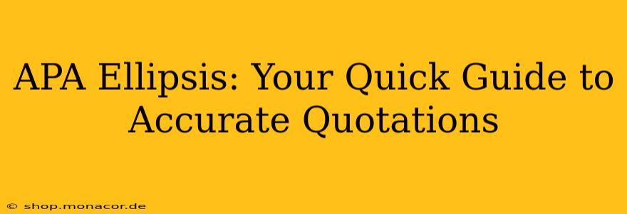 APA Ellipsis: Your Quick Guide to Accurate Quotations