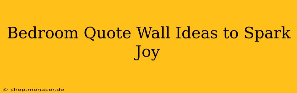 Bedroom Quote Wall Ideas to Spark Joy