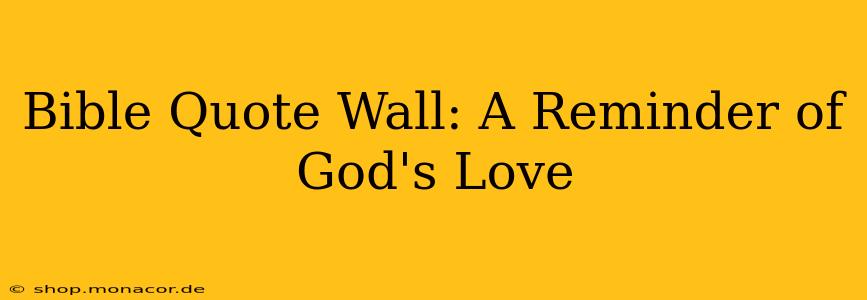 Bible Quote Wall: A Reminder of God's Love