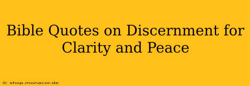 Bible Quotes on Discernment for Clarity and Peace