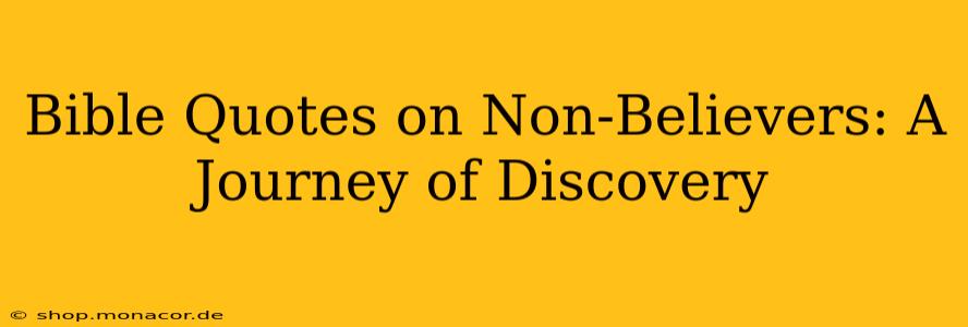 Bible Quotes on Non-Believers: A Journey of Discovery