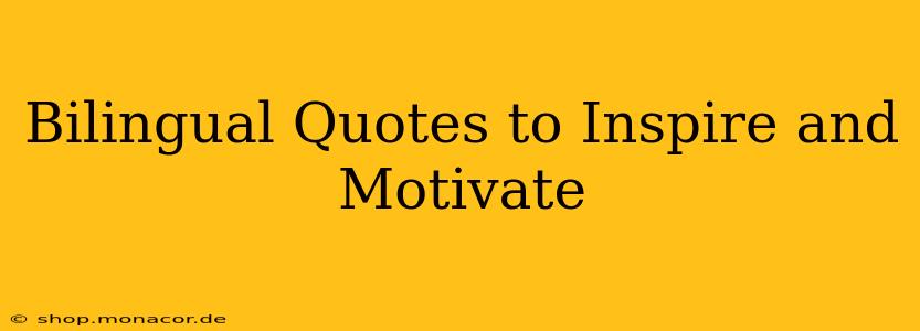 Bilingual Quotes to Inspire and Motivate