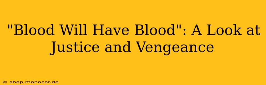 "Blood Will Have Blood": A Look at Justice and Vengeance