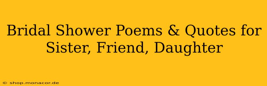 Bridal Shower Poems & Quotes for Sister, Friend, Daughter
