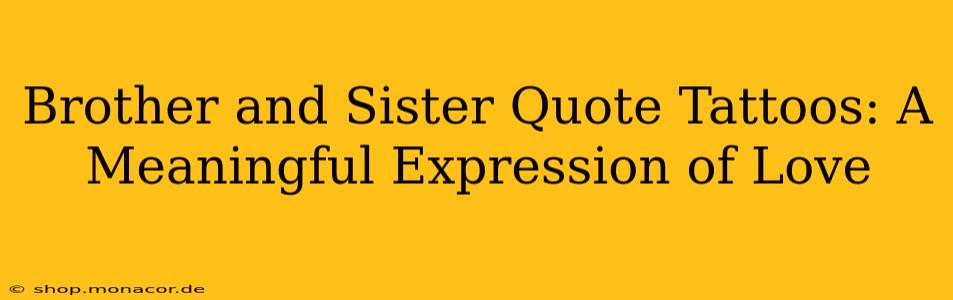 Brother and Sister Quote Tattoos: A Meaningful Expression of Love