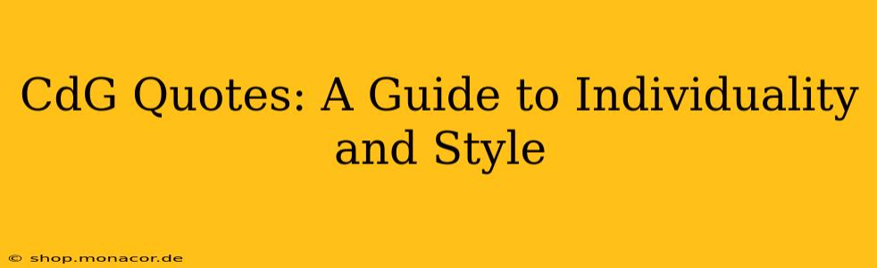 CdG Quotes: A Guide to Individuality and Style