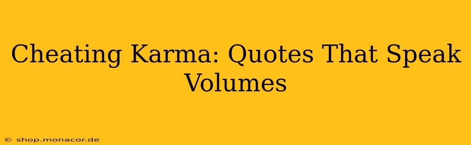 Cheating Karma: Quotes That Speak Volumes