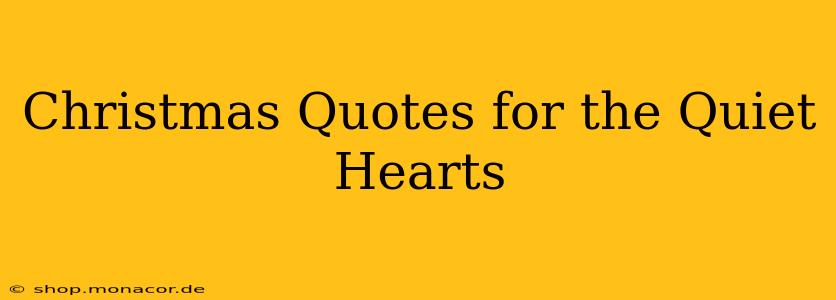 Christmas Quotes for the Quiet Hearts