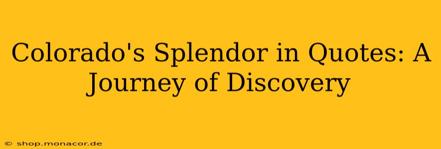Colorado's Splendor in Quotes: A Journey of Discovery