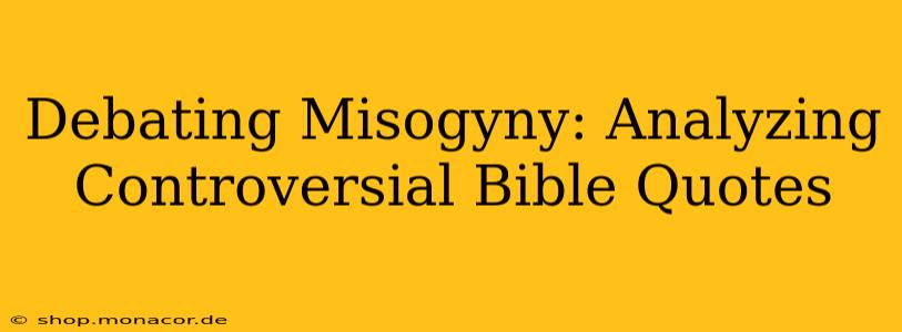 Debating Misogyny: Analyzing Controversial Bible Quotes