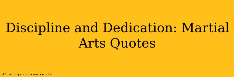 Discipline and Dedication: Martial Arts Quotes