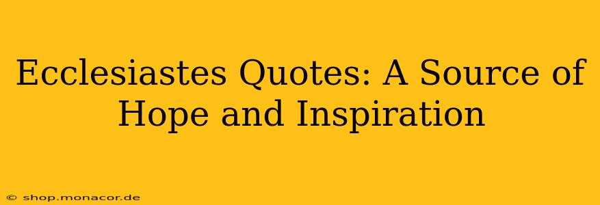 Ecclesiastes Quotes: A Source of Hope and Inspiration