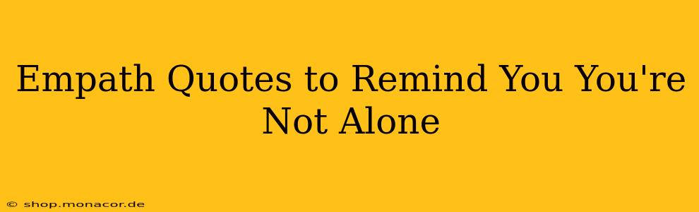 Empath Quotes to Remind You You're Not Alone