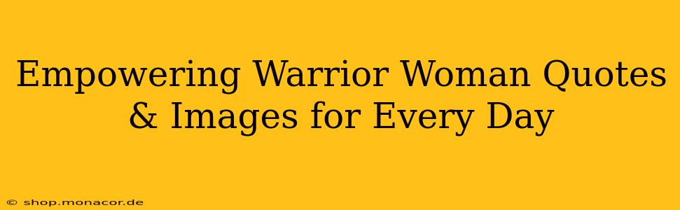 Empowering Warrior Woman Quotes & Images for Every Day