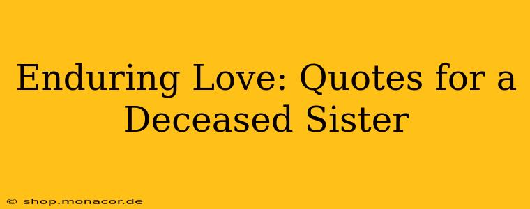 Enduring Love: Quotes for a Deceased Sister