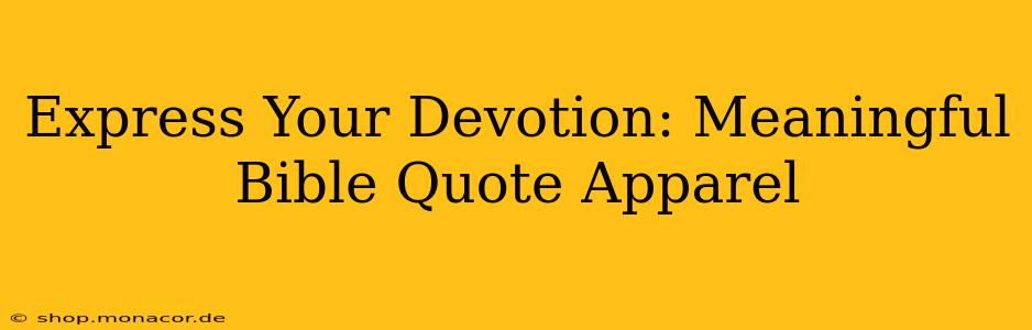 Express Your Devotion: Meaningful Bible Quote Apparel