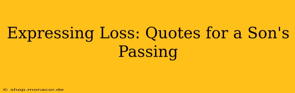 Expressing Loss: Quotes for a Son's Passing