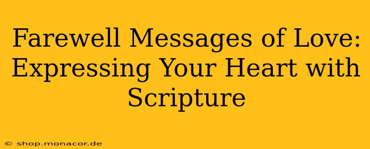 Farewell Messages of Love: Expressing Your Heart with Scripture