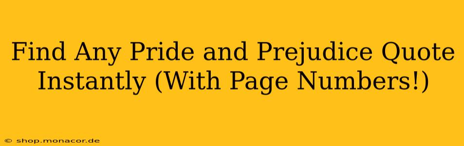 Find Any Pride and Prejudice Quote Instantly (With Page Numbers!)