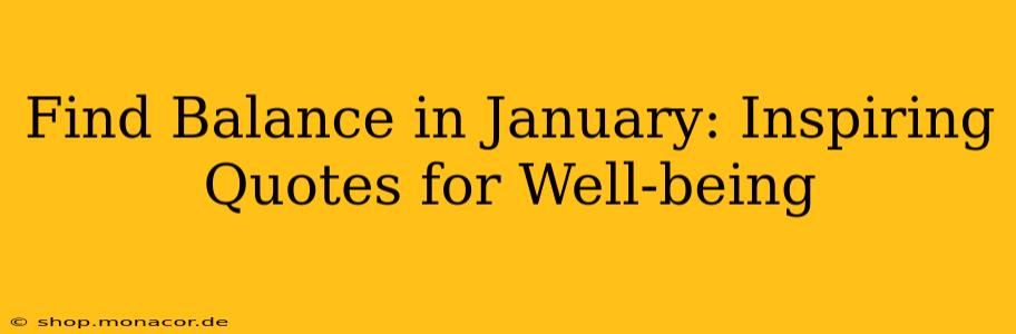 Find Balance in January: Inspiring Quotes for Well-being