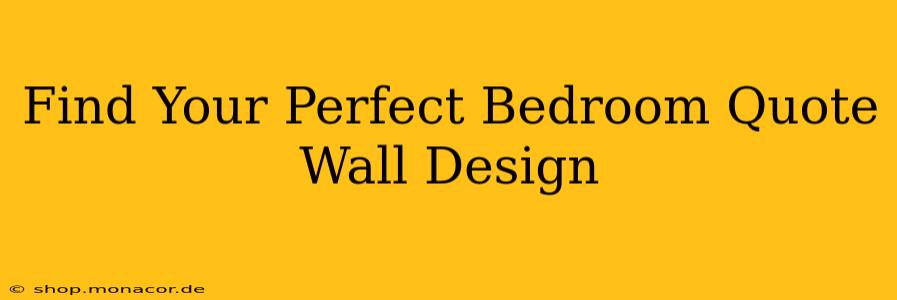 Find Your Perfect Bedroom Quote Wall Design