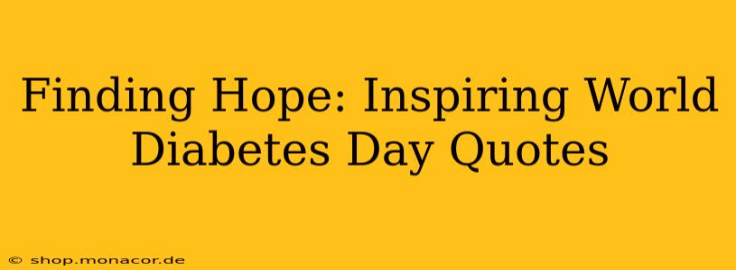 Finding Hope: Inspiring World Diabetes Day Quotes