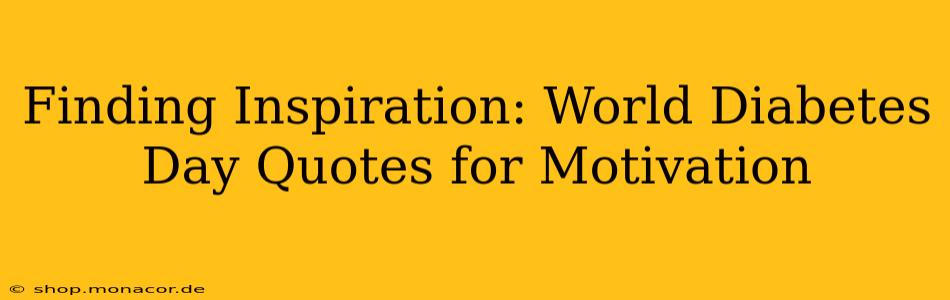 Finding Inspiration: World Diabetes Day Quotes for Motivation