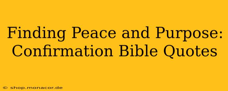 Finding Peace and Purpose: Confirmation Bible Quotes