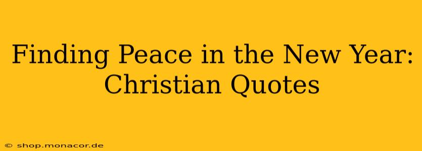 Finding Peace in the New Year: Christian Quotes