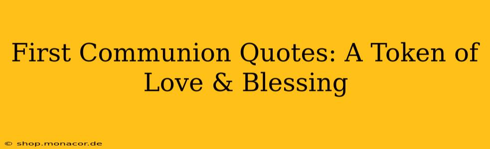 First Communion Quotes: A Token of Love & Blessing