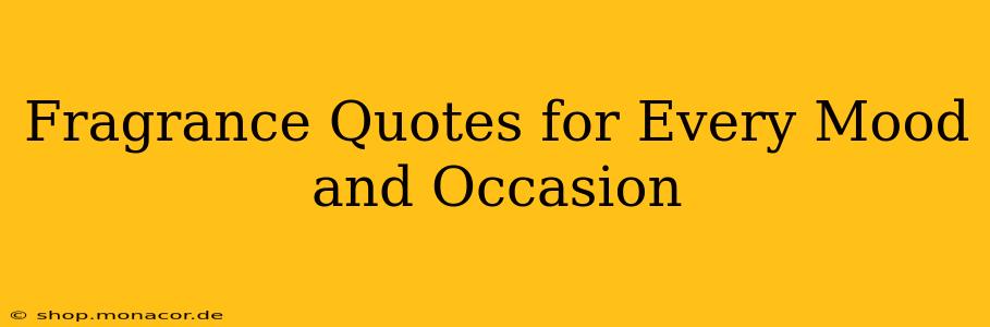 Fragrance Quotes for Every Mood and Occasion