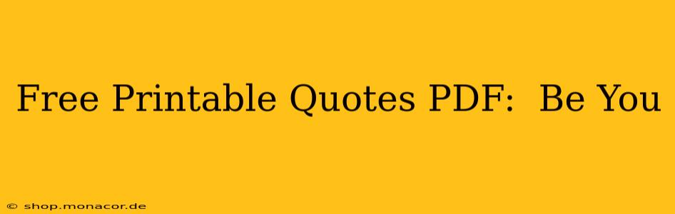 Free Printable Quotes PDF:  Be You