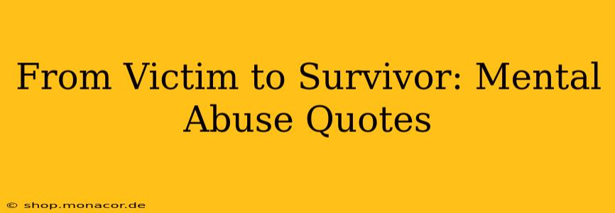 From Victim to Survivor: Mental Abuse Quotes