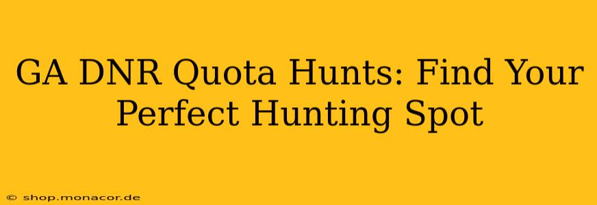 GA DNR Quota Hunts: Find Your Perfect Hunting Spot