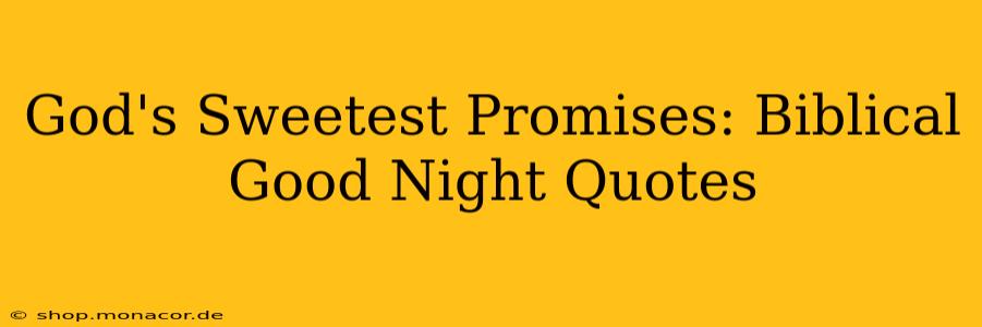 God's Sweetest Promises: Biblical Good Night Quotes