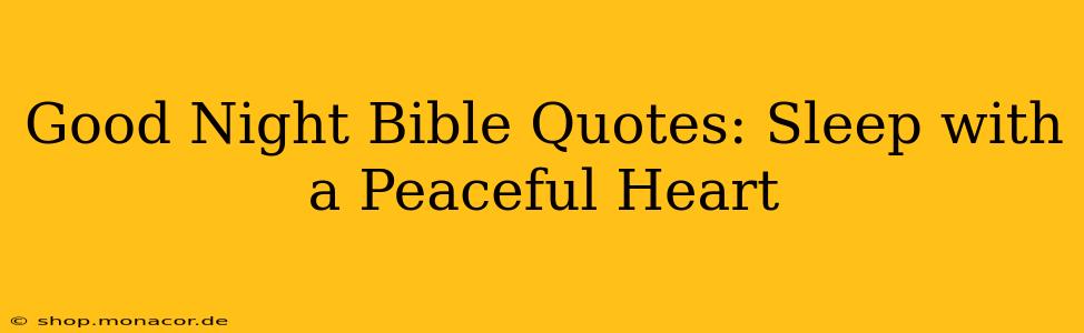 Good Night Bible Quotes: Sleep with a Peaceful Heart