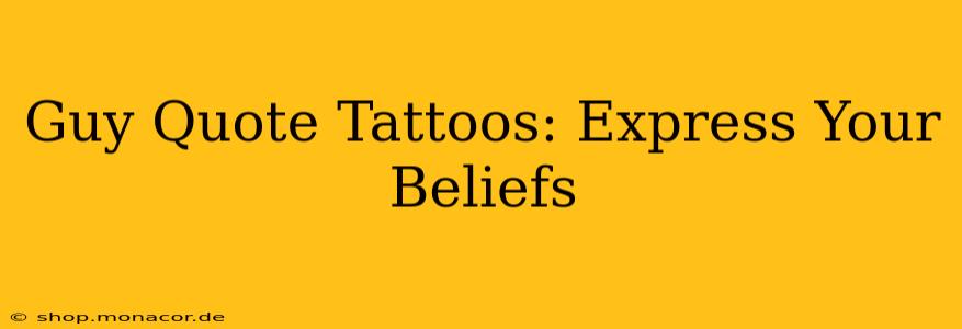 Guy Quote Tattoos: Express Your Beliefs