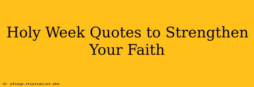Holy Week Quotes to Strengthen Your Faith