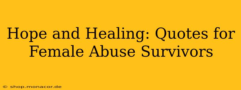 Hope and Healing: Quotes for Female Abuse Survivors