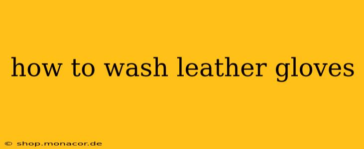 how to wash leather gloves