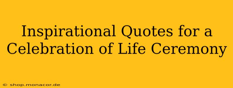 Inspirational Quotes for a Celebration of Life Ceremony