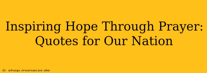 Inspiring Hope Through Prayer: Quotes for Our Nation