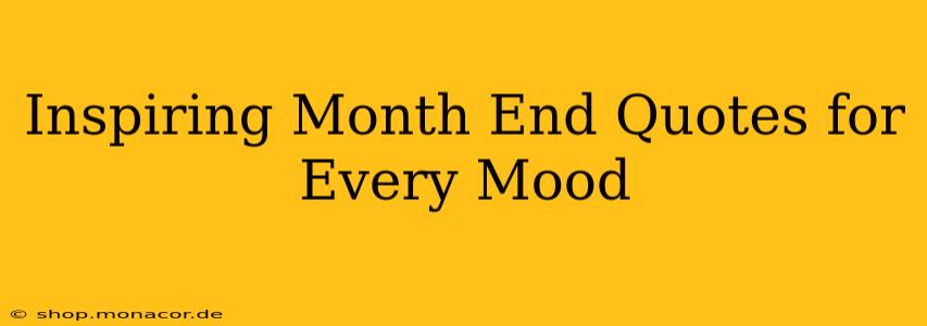 Inspiring Month End Quotes for Every Mood