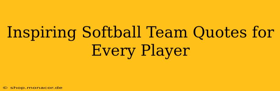 Inspiring Softball Team Quotes for Every Player